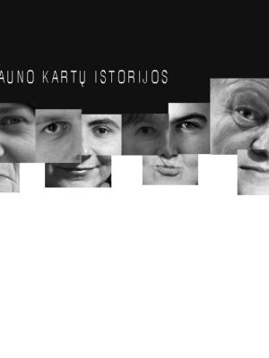 Stories of Generations in Kaunas